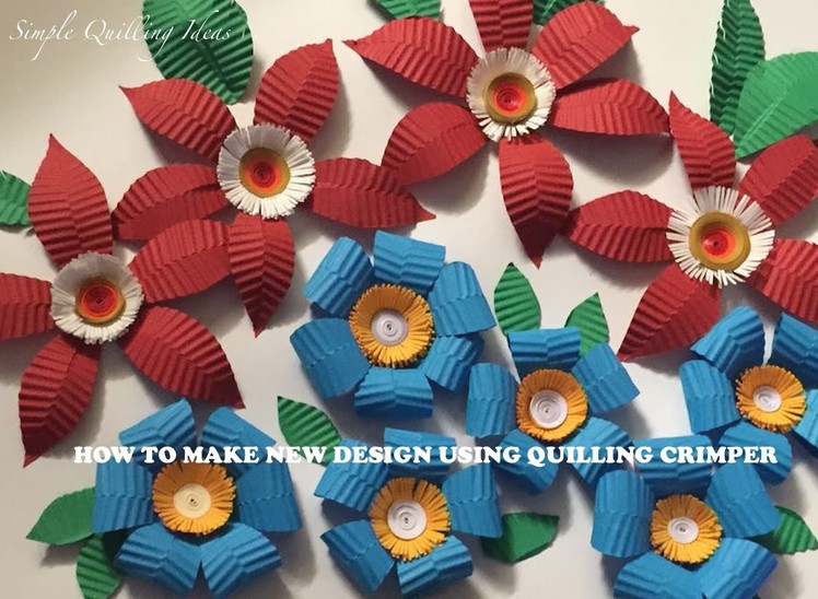 DIY: How to make New Flower Design using Quilling Crimper