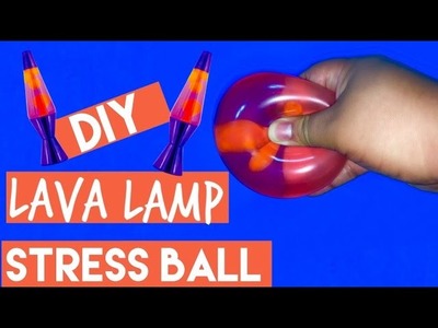 DIY | Lava Lamp Stress Ball - HOW TO MAKE A STRESS BALL LAVA LAMP!!!