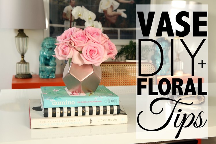DIY Rose Gold Vase + Floral Tips |  Home Decor