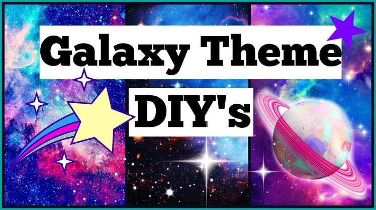 Galaxy Theme DIY's! ♡