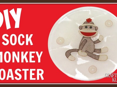 How To:  Sock Monkey Drink Coaster DIY ~ Another Coaster Friday Craft Klatch