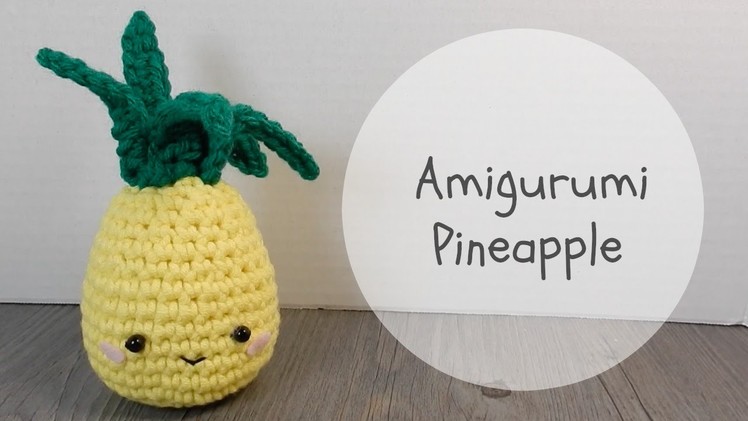 Amigurumi Pineapple Crochet Tutorial