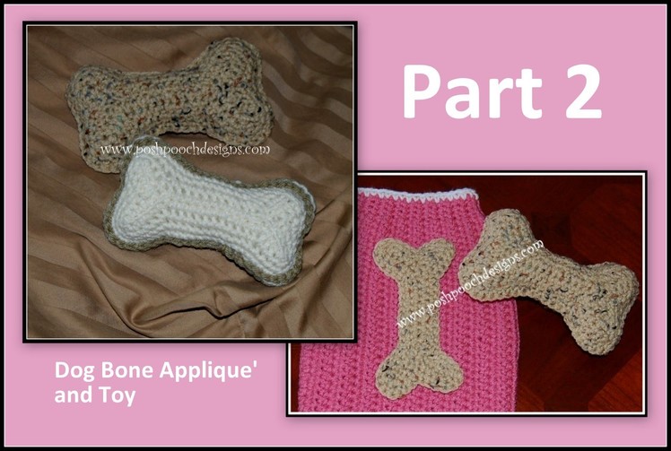 Crochet Dog Bone Appliqué and Toy - Part 2