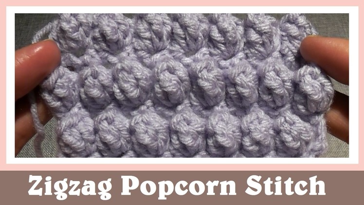 Crochet Zigzag Popcorn Stitch