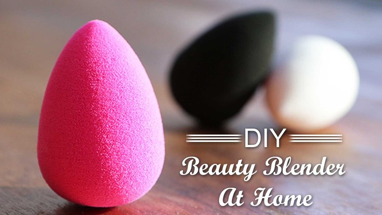 DIY: Beauty Blender at home