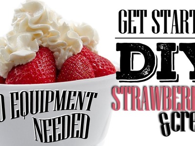 DIY eLiquid Recipe | GETTING STARTED | STRAWBERRIES AND CREAM | NO SCALE REQUIRED
