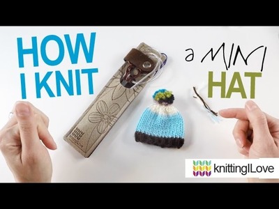 How I knit a MINI HAT & make a POMPOM | knittingILove
