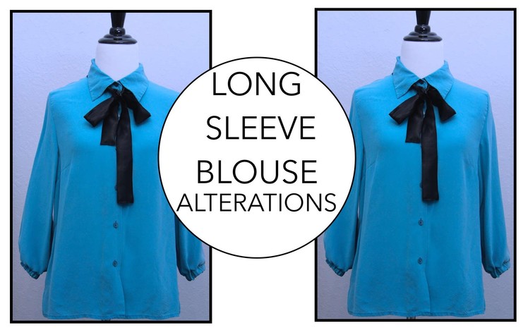 How to alter a Long Sleeve Blouse | Alterations