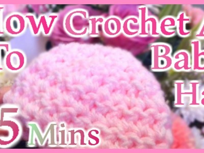 How To Crochet A Baby Hat In 15 Minutes