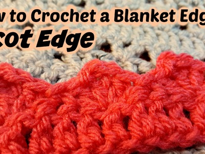 How to Crochet a Blanket Edge - Picot Edge