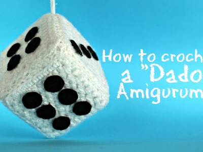 How to crochet a Dado | World Of Amigurumi