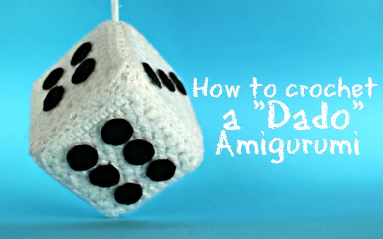 How to crochet a Dado | World Of Amigurumi