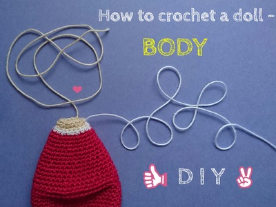 How to crochet a doll - BODY TUTORIAL - Cherry Doll