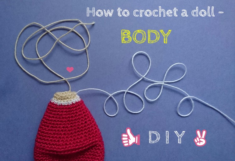 How to crochet a doll - BODY TUTORIAL - Cherry Doll