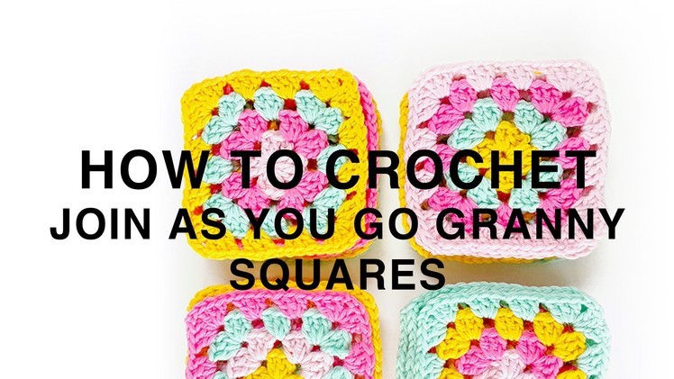HOW TO CROCHET | Join As You Go Granny Squares