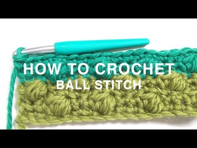 HOW TO CROCHET | The Ball Stitch