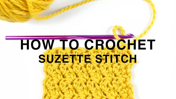 HOW TO CROCHET | The Suzette Stitch