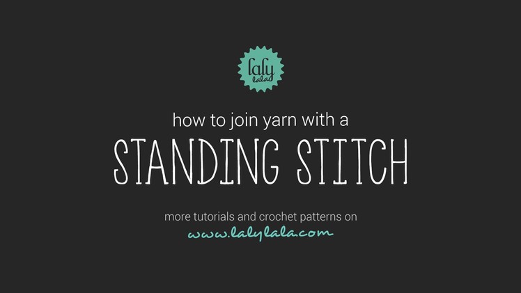 How to join yarn with a standing stitch in crochet. lalylala crochet tutorials