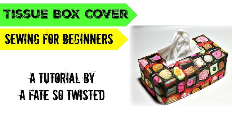 How To : Sew A Tissue Box Cover