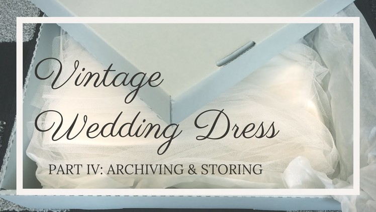 How to Store & Preserve a Vintage Wedding Dress