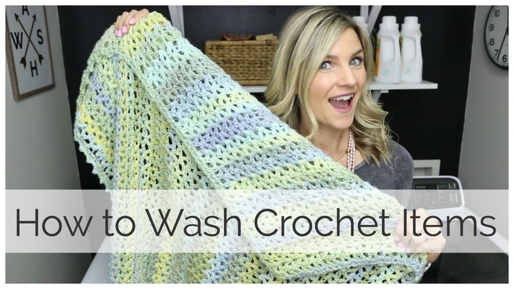 How to Wash Crochet Projects