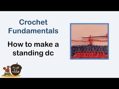 Standing double crochet (dc) - Crochet Fundamentals #21