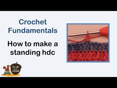 Standing half double crochet (hdc) - Crochet Fundamentals #22