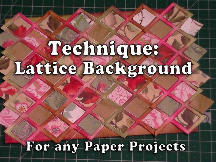 138.Technique: How to make a Lattice Background for your Paper Crafting
