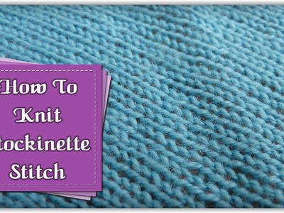 How to Knit Stockinette Stitch :: by Babs at MyFieryPhoenix