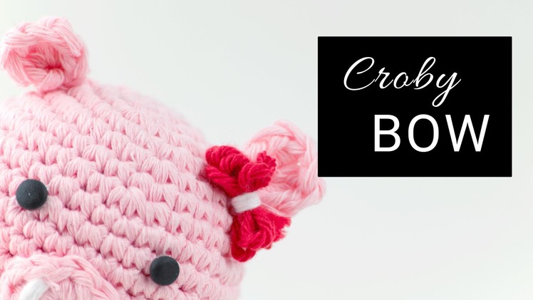 How to make a Croby Bow | Croby Patterns