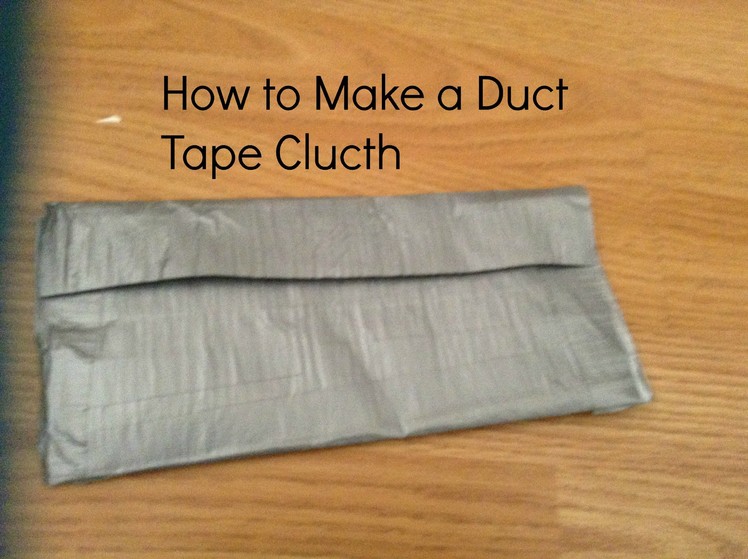 How to make a duct tape clutch