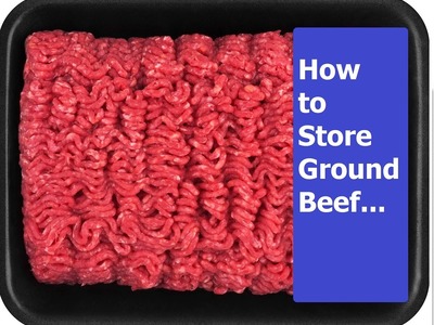 How to Package Ground Meat for Freezing?