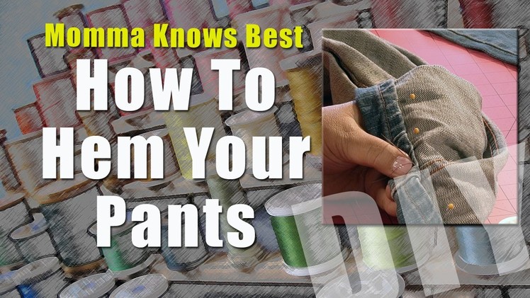 Momma Knows Best: How To Hem Your Jeans