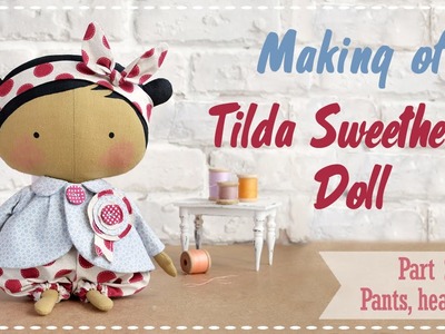 Tilda Sweetheart Doll tutorial Part 2 - How to make doll's trousers and headband