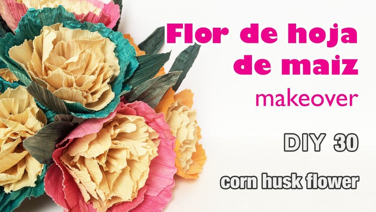 Como hacer flor de hoja de maiz. how to make a corn husk flower