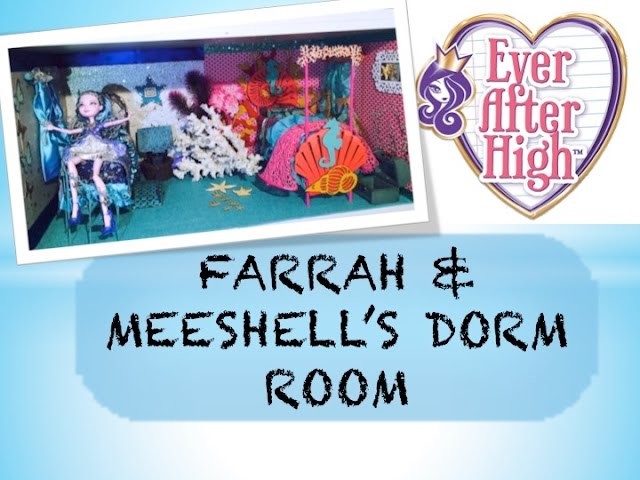 HOW TO MAKE A DORM ROOM FOR FARRAH GOODFAIRY & MEESHELL MERMAID [EVER AFTER HIGH]