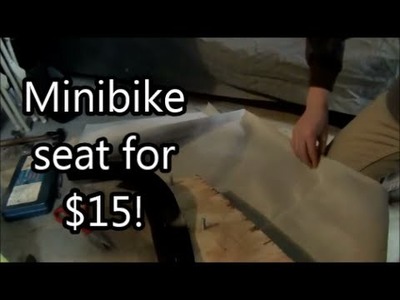 How to make a minibike seat for $15!