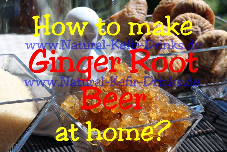 How to make ginger root beer at home with real live ginger root plant kefir crystals