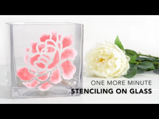 One More Minute: How to Stencil on Glass