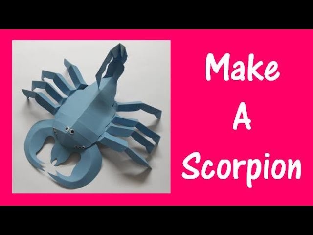 Arts and Crafts: How to Make a Scorpion.