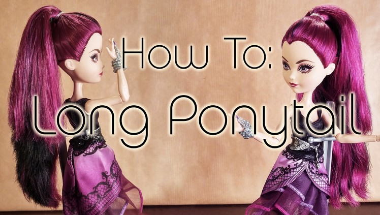 DIY - How to restyle a doll. Hair Trick #2 : Long Ponytail - Coda alta lunghissima [ Tutorial ]