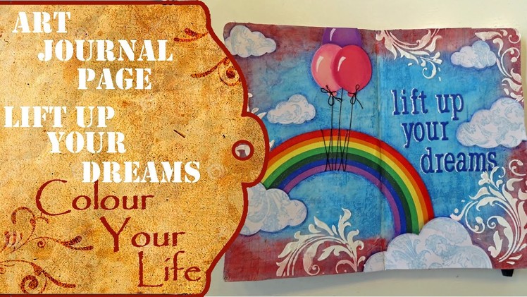 How to create an Art Journal Page - Lift up your dreams