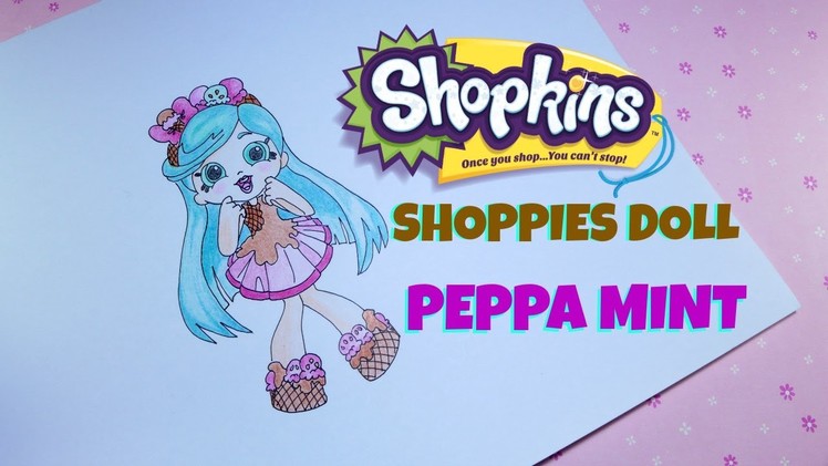 How to Draw Shopkins Shoppies Doll Peppa Mint