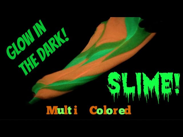 How To Make Glow In The Dark SLIME! Multi Colored!