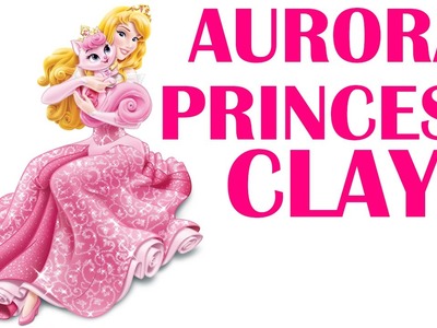 How To Make Princess Aurora (Disney Character) With Japanese Clay - Cute Toys For Girls