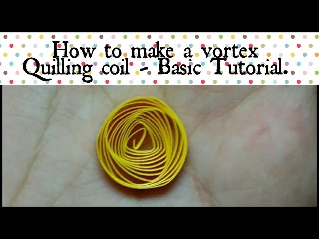 HOW TO MAKE VORTEX QUILLING COIL - basic tutorial.
