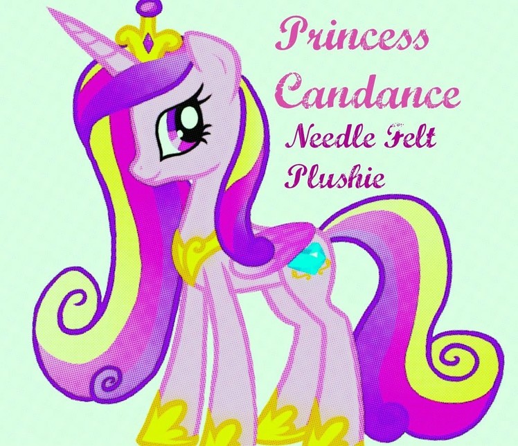 How To - Princess Candance needle felt pony plush PART 1