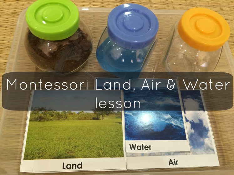 How to set up a Montessori Land, Air and Water lesson for your child?!