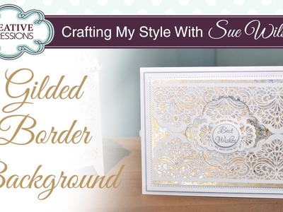 How To Use Gilding Flakes | Crafting My Style with Sue Wilson