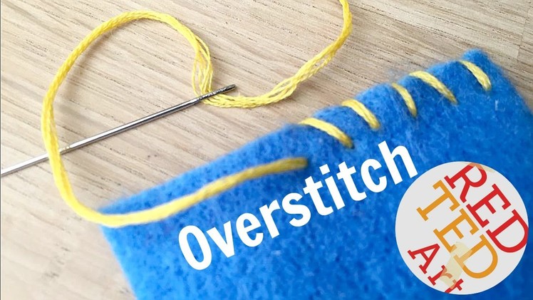 Overstitch How To - Basic Sewing (Hand Embroidery & Hand Sewing)
